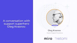 Miro Customer Service - Scaling teams, building a unicorn culture, and shaping the product roadmap