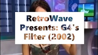 RetroWave Presents: G4's Filter (2002)