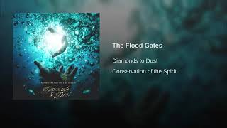 Diamonds to Dust - The Flood Gates