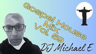 Gospel House Mix Vol 59