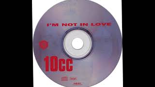 I'M NOT IN LOVE  - Eric Stewart & Graham Gouldman - 10 CC