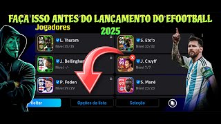 🔴 VEJA O QUE FAZER E O QUE NÃO FAZER ANTES DO LANÇAMENTO DO EFOOTBALL 2025 🚨