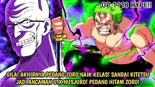 PREVIEW OP 1118 - GILA! AKHIRNYA PEDANG ZORO NAIK KELAS! SANDAI KITETSU JADI ANCAMAN UTK NUSJURO!