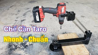 Chế cần Taro dùng máy khoan pin, taro ren nhanh - chuẩn_[Góc Sáng Tạo]