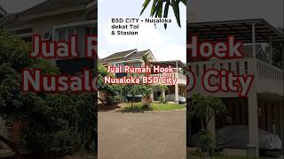 Jual Rumah Hoek BSD City Nusaloka SHM  Harga Murah Miring Hadap Selatan Barat