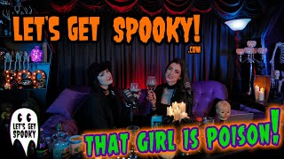 Lets Get Spooky - Ep.29 - That Girl Is Poison!