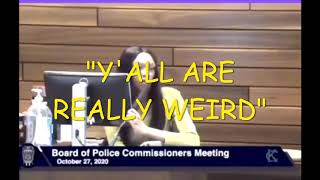 OWNED: WOMAN BLAST POLICE COMMISSIONERS MEETING