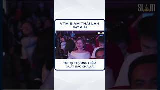 VTM Siam Thailand | VTM SIAM THAILAND ĐẠT GIẢI TOP10 THƯƠNG HIỆU XUẤT SẮC CHÂU Á #shorts