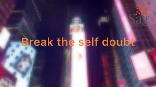 Break  the self doubt