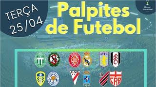 Não aposte antes de ver esse vídeo: MELHORES APOSTAS DE FUTEBOL PARA 25/04/2023 (TERÇA)!!