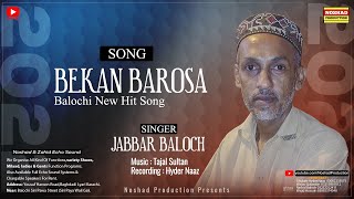 Bekan Barosa | Jabbar Baloch | Balochi Song | #NoshadProduction