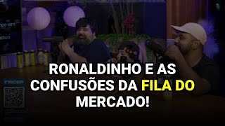 Ronaldinho e As Confusões da Fila do Mercado!