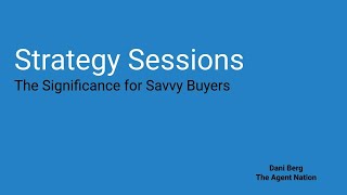 Strategy Sessions: The Significance for Savvy Buyers