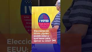 Elecciones en EEUU: ¿Quién puede votar y qué hacer para ejercer su voto?