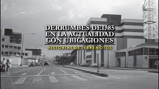 Derrumbes del 85 en la actualidad con ubicaciones