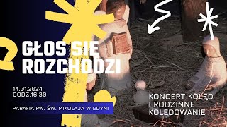 14.01.2024 - Koncert Kolęd "Głos się rozchodzi"  (w kościele pw. św. Mikołaja w Gdyni)