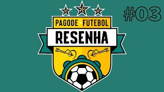 PAGODE FUTEBOL RESENHA #03