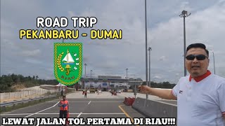 Road Trip Pekanbaru - Dumai || Lewat Jalan Tol Permai!!!