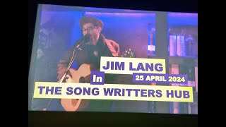 (Vol.11 No.10) - JIM LANG @ THE SONG WRITTERS HUB In ANOTHER FINNIESTON SPOT - 25 APRIL 2024