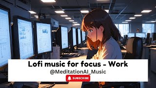 Lofi Music for Focus - Work/Studies: Stay Productive and Concentrate