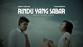 Mario Yamlean - RINDU YANG SABAR ft, Fani Kamiroki ( Music Video Lyric )