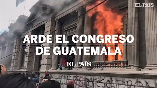 Congreso en llamas en Guatemala tras protestas que exigen renuncia del Presidente  y Dipuratas.