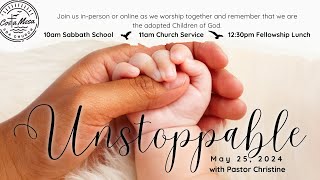 May 25, 2024 Church Service; "Unstoppable" with Pastor Christine Pitt