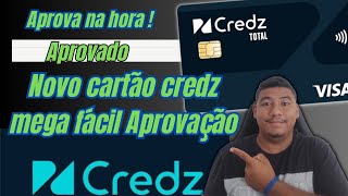 novo cartão de crédito credz total fácil aprovação