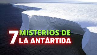 7 Misterios de la Antartida ¿Qué se esconde bajo el hielo?