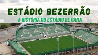 BEZERRÃO: A história do estádio do Gama (DF)