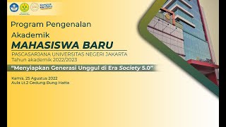 PENGENALAN AKADEMIK BAGI MAHASISWA BARU T.A. 2022/2023 || Pascasarjana UNJ