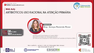 08/06/2021 -  Antibióticos: uso racional na atenção primária