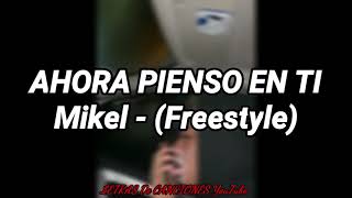 Mikel - Ahora Pienso En Ti (Freestyle)