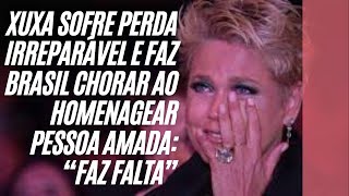 Xuxa faz declaração para a mãe. É uma perda irreparável "faz falta" (Ultimas Notícias)