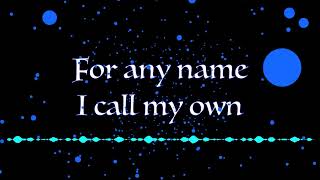 For Any Name I Call my own (original)