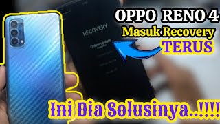 SOLUSI HP OPPO MASUK RECOVERY TERUS || SOLUSI OPPO RENO 4 MASUK MENU  RECOVERY TERUS