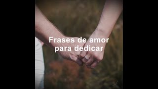 Frases de amor para dedicar 💖