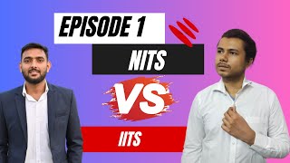 IITs vs. NITs - Which is Better? Podcast Episode 1