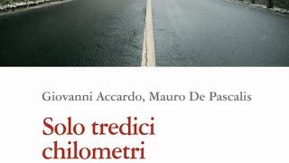 “Solo tredici chilometri” come la cronaca diventa romanzo | talk con Accardo e De Pascalis