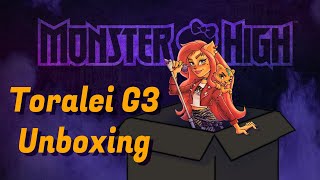 Unboxing: Monster High Toralei, G3