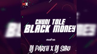 CHUNI TOLE BLACK MONEY || CRICUIT MIX ||  DJ PARTH X DJ SIBU