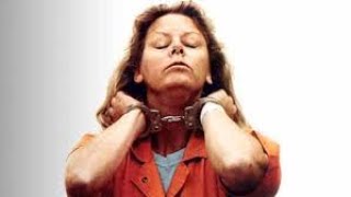 Aileen Wuornos: The Woman Who Wanted to Hurry Her Execution