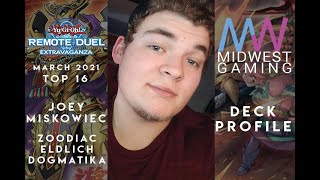 Top 16 Remote Duel Extravaganza - Spring 2021 - Joey Miskowiec - Zoodiac Eldlich Dogmatika