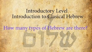 Israelites: How many types of Hebrew are there in general?