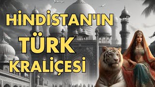 İlk Müslüman Kadın Hükümdar: Hindistan'ın Türk Kraliçesi Raziye Begüm Sultan