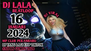 DJ LALA 16 JANUARI 2024 MP CLUB PEKANBARU SPESIAL NEW SOUND ALL IN GEMOY ROOM VIIP (JURANGAN SAWIT)