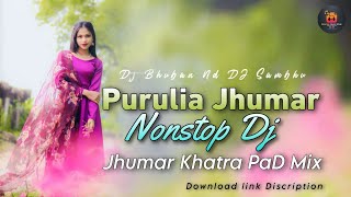 Purulia Jhumar Nonstop Dj Il Jhumar Dj Song Il Jhumar Khatra PaD Mix Il Dencer Remix Zone