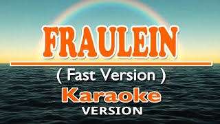 FRAULEIN - Fast Version ( KARAOKE Version )