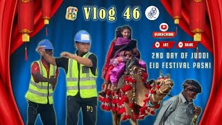 Vlog 46 | 2nd Day of Juddi Eid Festival Pasni Balochistan @izmaazmanpasni9773 @PasniUpdate