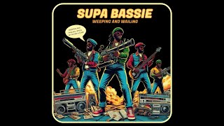 Supa Bassie - Weeping And Wailing (Stereotone - 2023)